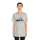 WORTHY Unisex Jersey Short Sleeve Tee