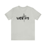 WORTHY Unisex Jersey Short Sleeve Tee