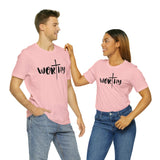 WORTHY Unisex Jersey Short Sleeve Tee