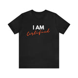 I Am Certified Unisex Jersey Short Sleeve Tee