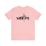 WORTHY Unisex Jersey Short Sleeve Tee