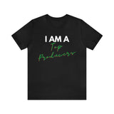 I Am A Top Producers Unisex Jersey Short Sleeve Tee