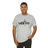 WORTHY Unisex Jersey Short Sleeve Tee