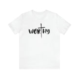 WORTHY Unisex Jersey Short Sleeve Tee