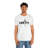WORTHY Unisex Jersey Short Sleeve Tee