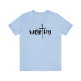 WORTHY Unisex Jersey Short Sleeve Tee