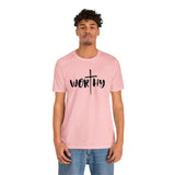 WORTHY Unisex Jersey Short Sleeve Tee