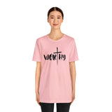 WORTHY Unisex Jersey Short Sleeve Tee