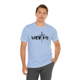 WORTHY Unisex Jersey Short Sleeve Tee