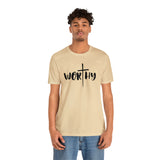 WORTHY Unisex Jersey Short Sleeve Tee