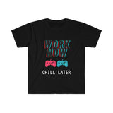 Work Now Chill Later T-Shirt