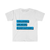 CHALLENGES ARE NEVER DISADVANTAGES T-SHIRT BLUE