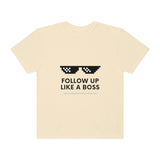 Garment-Dyed T-shirt - Follow up like a Boss