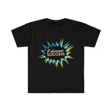 I Deserve Success T-Shirt