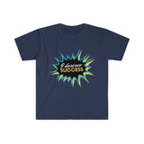 I Deserve Success T-Shirt