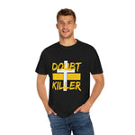Unisex "DOUBT KILLER" Garment-Dyed T-shirt
