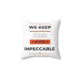 We Keep Our Word Impeccable Spun Polyester Square Pillow