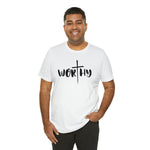 WORTHY Unisex Jersey Short Sleeve Tee