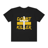 Unisex "DOUBT KILLER" Garment-Dyed T-shirt
