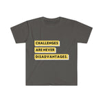 CHALLENGES ARE NEVER DISADVANTAGES T-SHIRT YELLOW