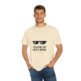 Garment-Dyed T-shirt - Follow up like a Boss