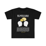 BE IMPECCABLE T-SHIRT